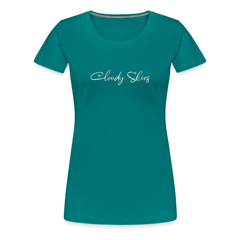 Cloudy Skies Cursive Women’s Premium T - teal