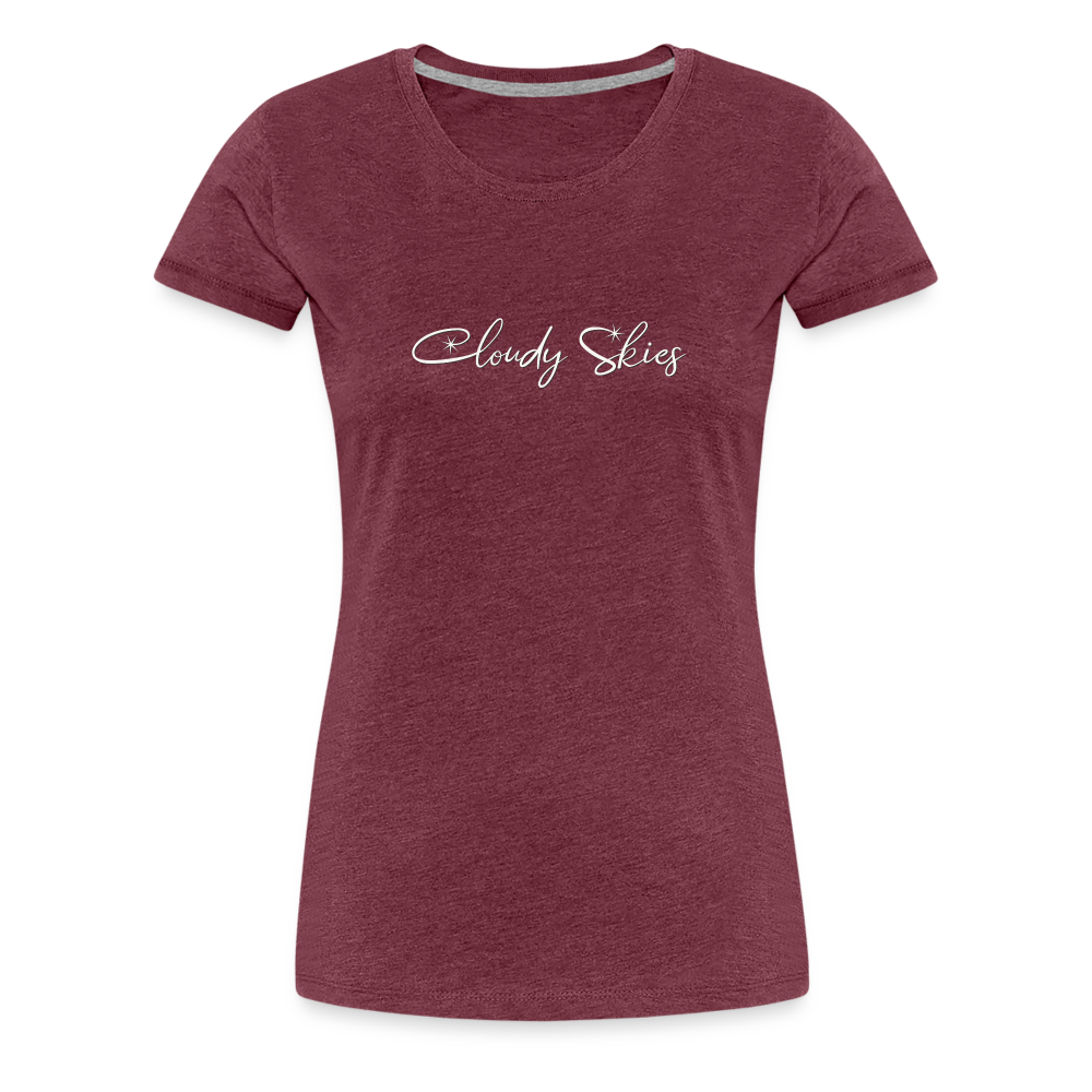 Cloudy Skies Cursive Women’s Premium T - heather burgundy