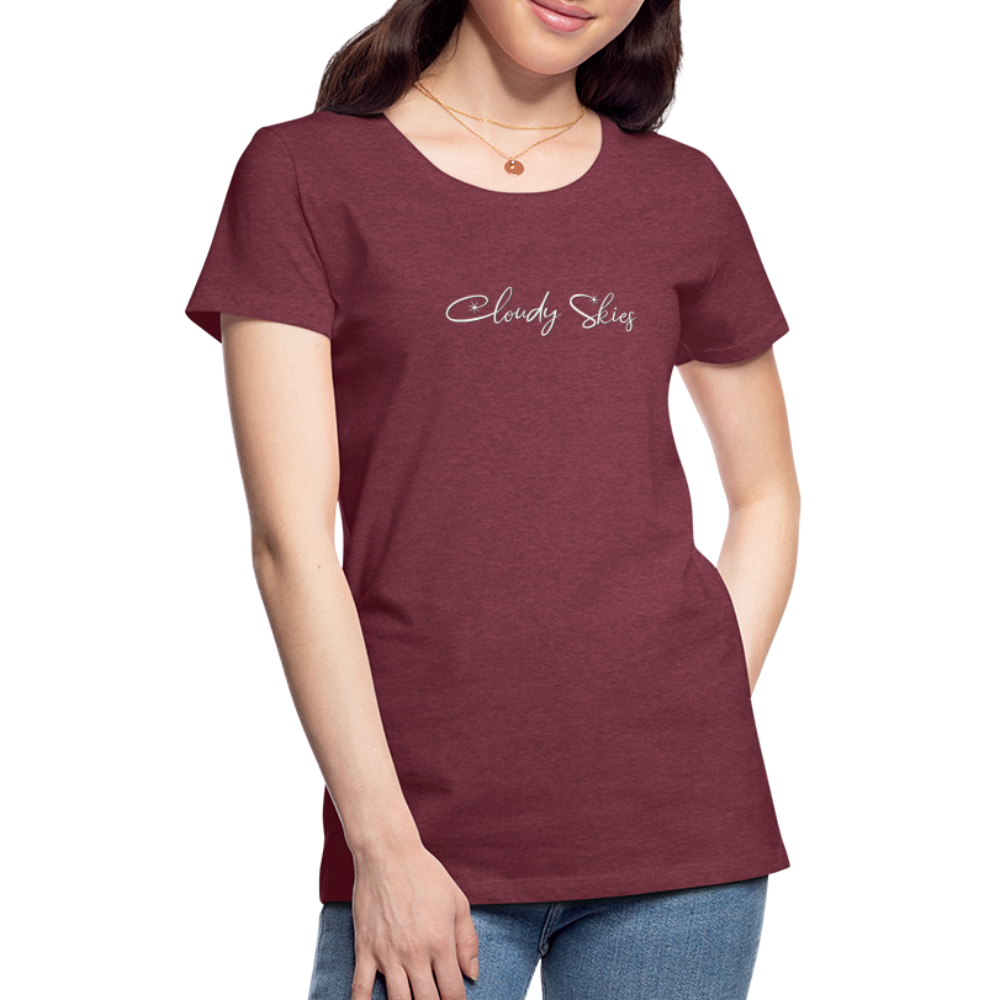 Cloudy Skies Cursive Women’s Premium T - heather burgundy