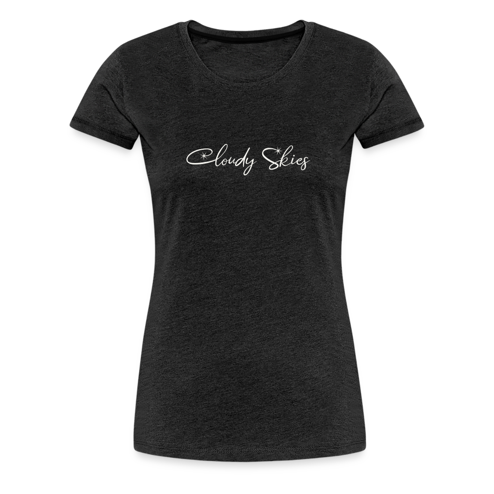 Cloudy Skies Cursive Women’s Premium T - charcoal grey