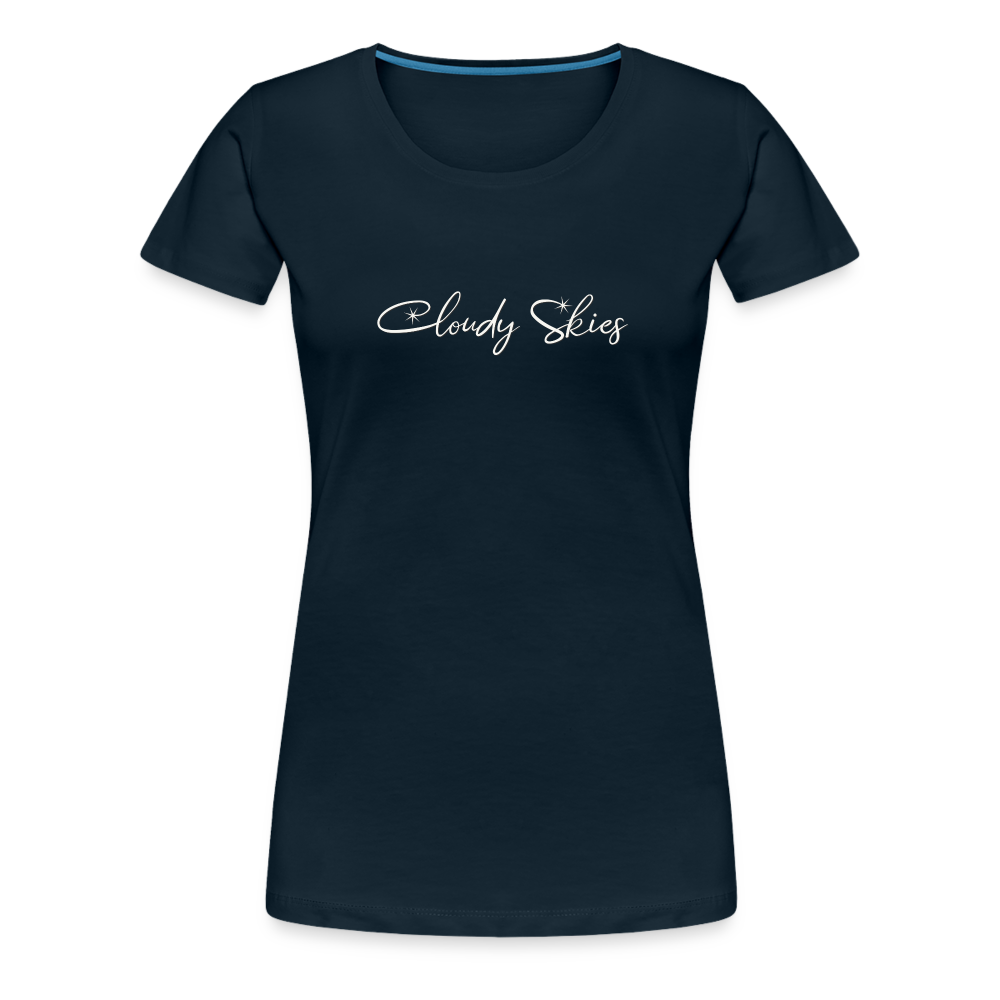 Cloudy Skies Cursive Women’s Premium T - deep navy